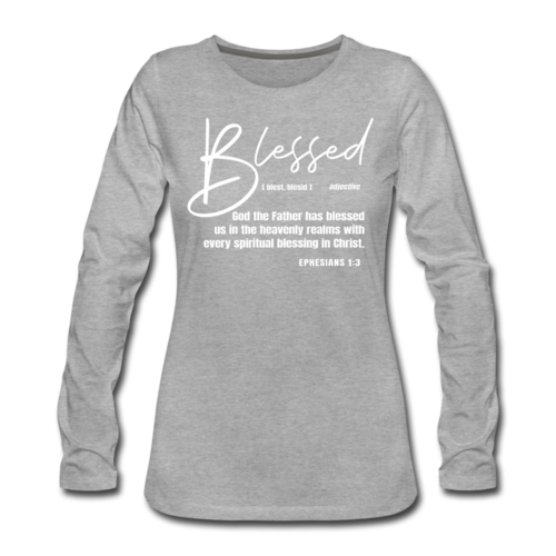 Womens Long Sleeve Tee - Blessed with Every Spiritual Blessing Print