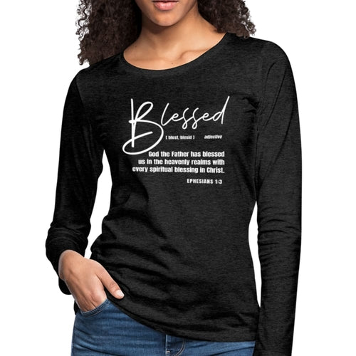 Womens Long Sleeve Tee - Blessed with Every Spiritual Blessing Print