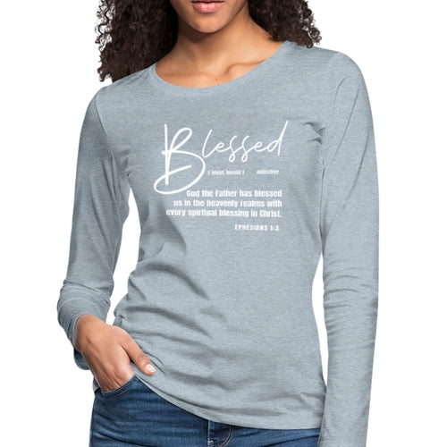 Womens Long Sleeve Tee - Blessed with Every Spiritual Blessing Print